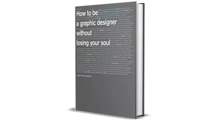 How to be a Graphic Designer Without Losing Your Soul by Adrian Shaughnessy for Sale Cheap