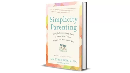 Simplicity Parenting by Kim John Payne and Lisa M Ross for Sale Cheap