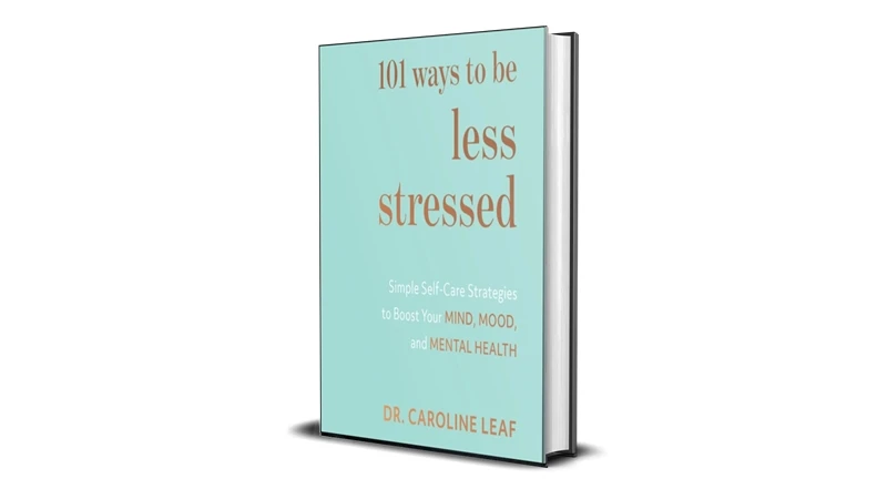 Buy Sell 101 Ways to Be Less Stressed by Caroline Leaf eBook Cheap Price Complete Series