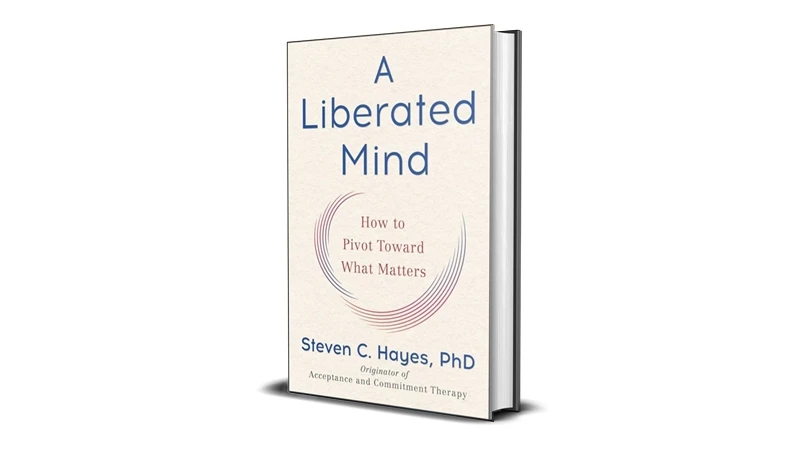 Buy Sell A Liberated Mind How to Pivot Toward What Matters by Steven Hayes eBook Cheap Price Complete Series