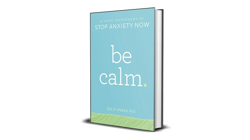 Buy Sell Be Calm Proven Techniques to Stop Anxiety Now by Jill Weber eBook Cheap Price Complete Series