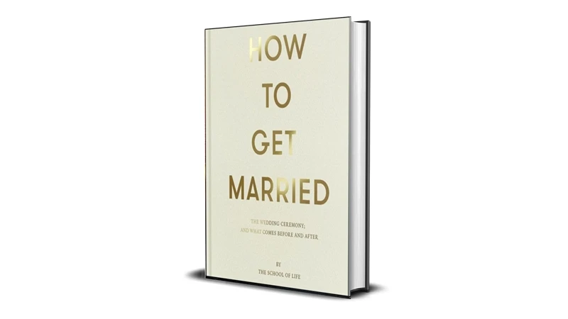 Buy Sell How To Get Married by The School of Life eBook Cheap Price Complete Series