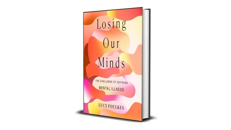 Buy Sell Losing Our Minds The Challenge of Defining Mental Illness by Lucy Foulkes eBook Cheap Price Complete Series