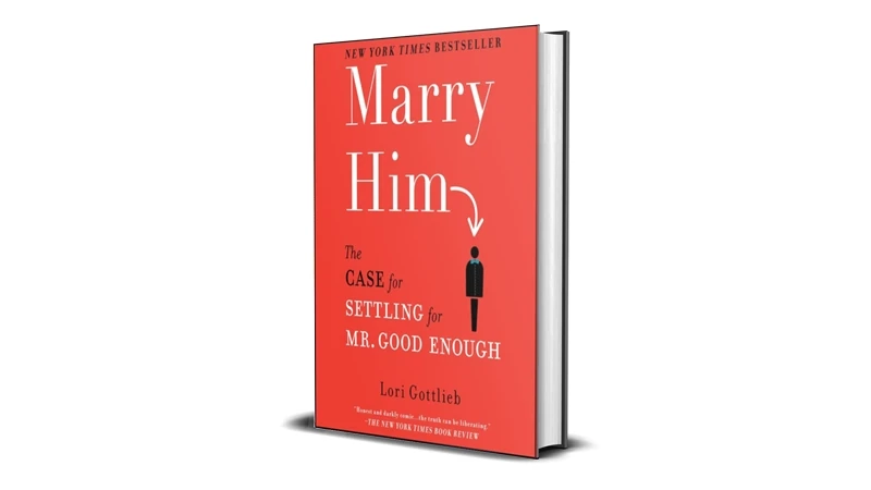 Buy Sell Marry Him The Case for Settling for Mr. Good Enough by Lori Gottlieb eBook Cheap Price Complete Series