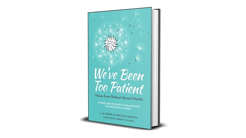 Buy Sell We've Been Too Patient Voices from Radical Mental Health by LD Green & Kelechi Ubozoh eBook Cheap Price Complete Series